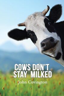 Couverture_Cows Don't Stay Milked