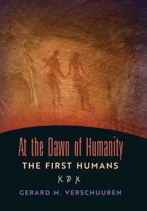 At the Dawn of Humanity: The First Humans