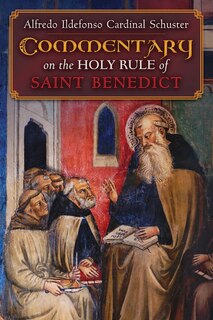 Front cover_Cardinal Schuster's Commentary on the Holy Rule of Saint Benedict