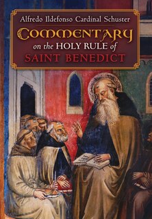 Front cover_Cardinal Schuster's Commentary on the Holy Rule of Saint Benedict