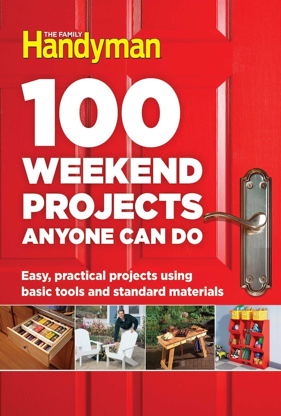 Front cover_100 Weekend Projects Anyone Can Do