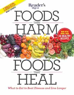 Foods That Harm, Foods That Heal: What to Eat to Beat Disease and Live Longer de Editors Editors of Reader's Digest