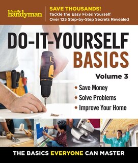 Front cover_Family Handyman Do-It-Yourself Basics Vol.3