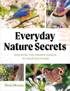 Front cover_Birds & Blooms Everyday Nature Secrets