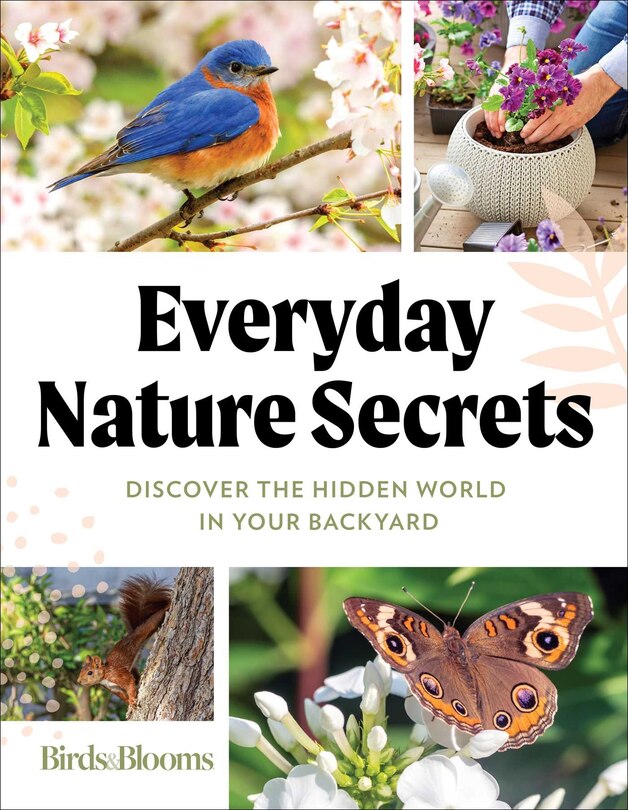 Front cover_Birds & Blooms Everyday Nature Secrets