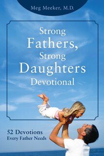 Front cover_Strong Fathers, Strong Daughters Devotional
