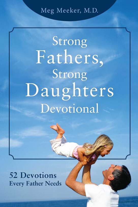 Front cover_Strong Fathers, Strong Daughters Devotional