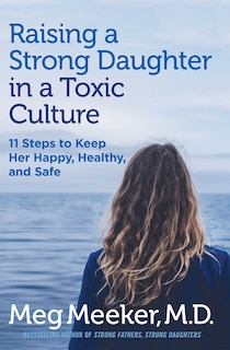 Front cover_Raising A Strong Daughter In A Toxic Culture