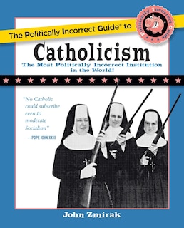 Front cover_The Politically Incorrect Guide to Catholicism