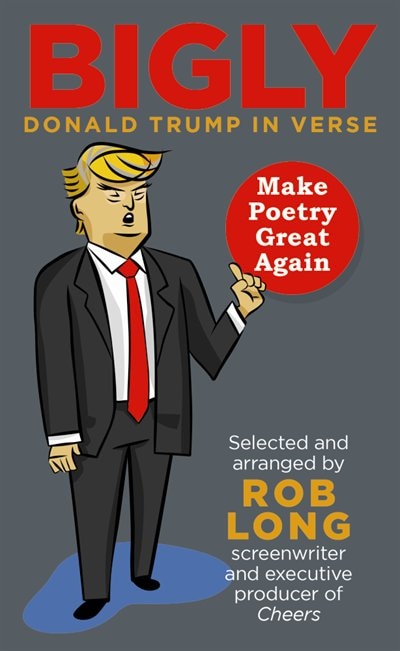 Bigly: Donald Trump in Verse