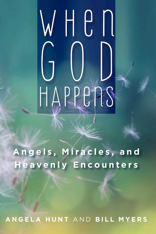 Couverture_When God Happens: Angels, Miracles, and Heavenly Encounters
