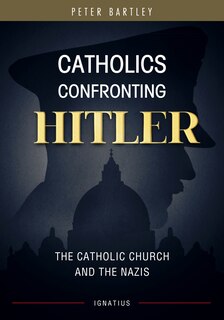 Couverture_Catholics Confronting Hitler