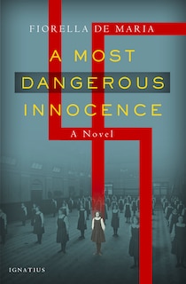 A Most Dangerous Innocence: A Novel