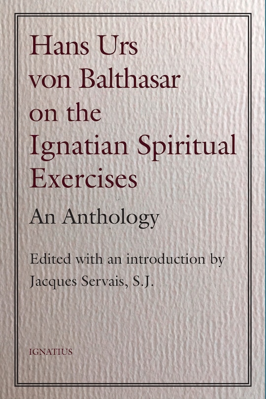 Couverture_Hans Urs Von Balthasar On The Ignatian Spiritual Exercises
