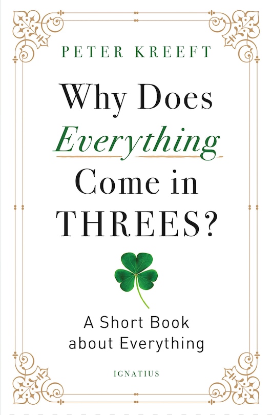 Why Does Everything Come in Threes?: A Short Book about Everything