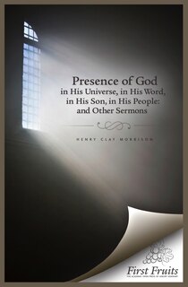 Front cover_The Presence of God in His universe, in His word, in His Son, in His People
