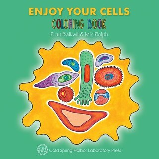 Enjoy Your Cells Color and Learn Serie: Book 1 Enjoy Your Cells Coloring Book