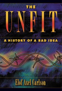 Front cover_The Unfit: A History of a Bad Idea