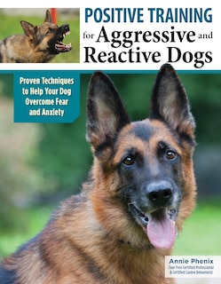 Couverture_Positive Training for Aggressive and Reactive Dogs