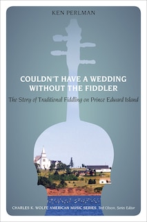 Front cover_Couldn't Have A Wedding Without The Fiddler