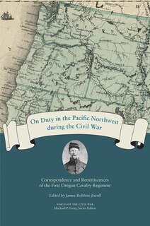 Couverture_On Duty In The Pacific Northwest During The Civil War