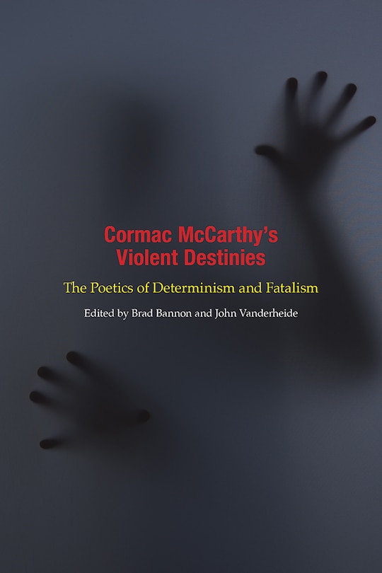Front cover_Cormac Mccarthy's Violent Destinies