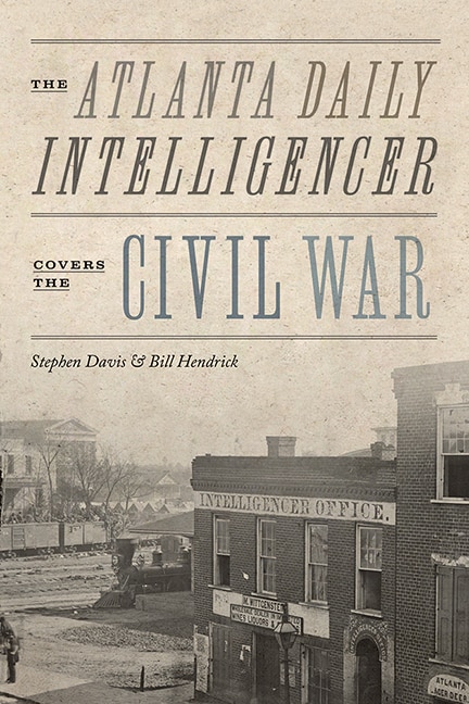 Couverture_The Atlanta Daily Intelligencer Covers The Civil War