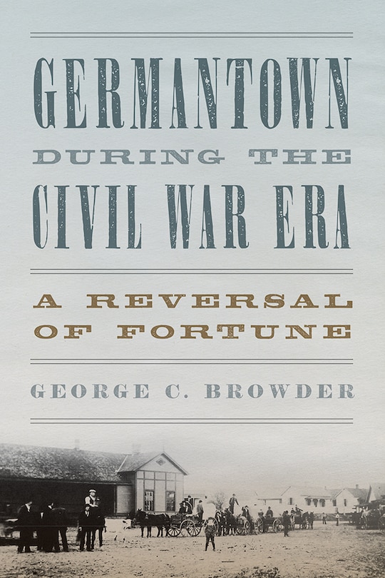 Front cover_Germantown during the Civil War Era