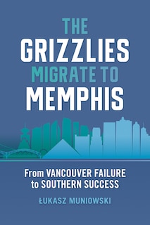 Couverture_The Grizzlies Migrate to Memphis