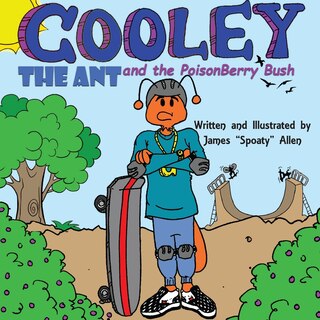 Front cover_Cooley the Ant and the Poisonberry Bush