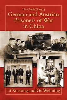 Couverture_The Untold Story Of German And Austrian Prisoners Of War In China