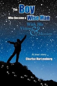 The Boy Who Became A Wise Man: With His Vision And Mission