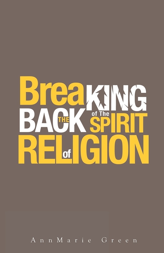 Front cover_Breaking the Back of The Spirit of Religion