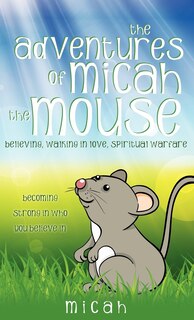 The Adventures of Micah the Mouse