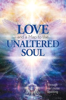Front cover_Love and a Map to the Unaltered Soul