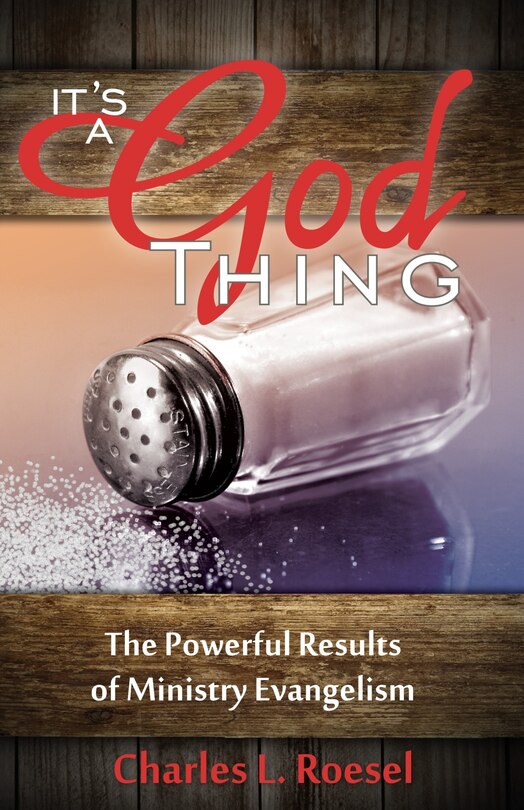 Its a God Thing: The Powerful Results of Ministry Evangelism