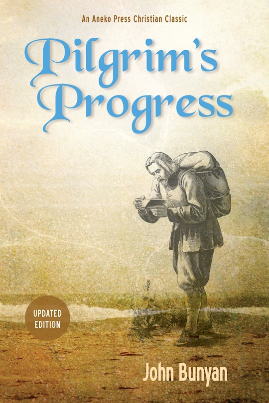 Front cover_Pilgrim's Progress (Parts 1 & 2): Updated, Modern English. More Than 100 Illustrations.