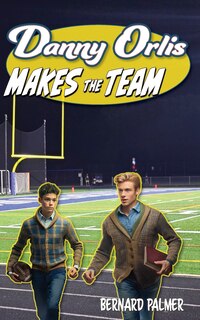 Front cover_Danny Orlis Makes the Team