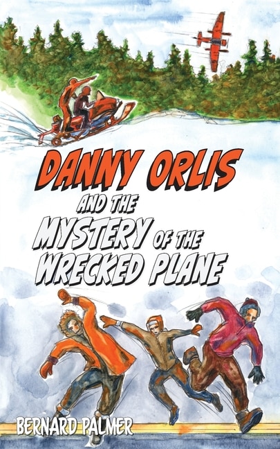 Front cover_Danny Orlis and the Mystery of the Wrecked Plane