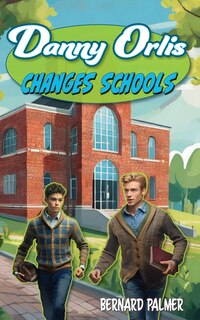 Front cover_Danny Orlis Changes Schools