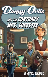 Couverture_Danny Orlis and the Contrary Mrs. Forester