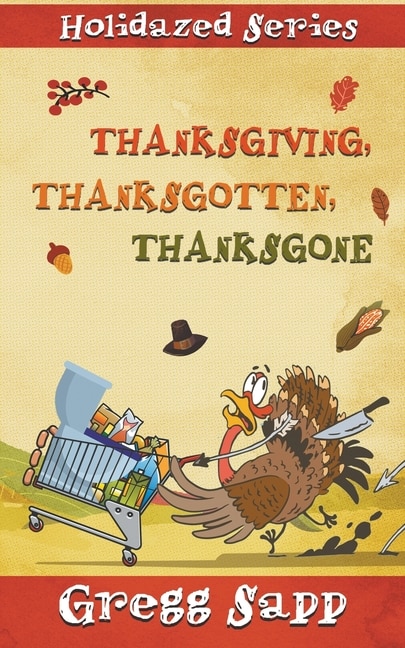 Front cover_Thanksgiving, Thanksgotten, Thanksgone