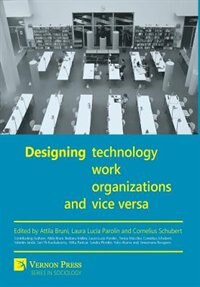 Front cover_Designing work, technology, organizations and vice versa