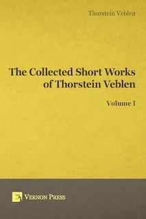Front cover_Collected Short Works of Thorstein Veblen - Volume I
