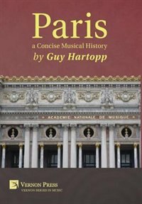 Front cover_Paris, a Concise Musical History