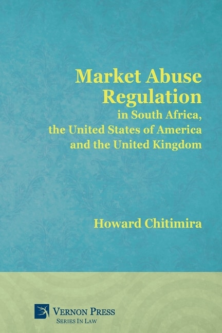 Couverture_Market Abuse Regulation In South Africa, The United States Of America And The United Kingdom