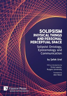 Front cover_Solipsism, Physical Things and Personal Perceptual Space