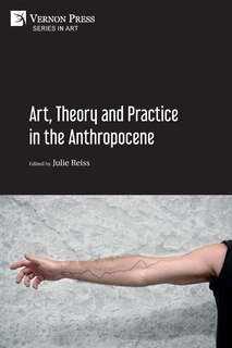 Front cover_Art, Theory and Practice in the Anthropocene [Paperback, Premium Color]