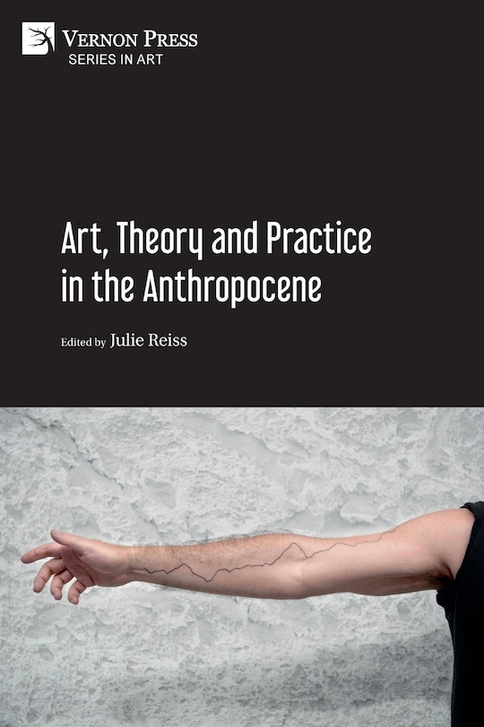 Front cover_Art, Theory and Practice in the Anthropocene [Paperback, Premium Color]