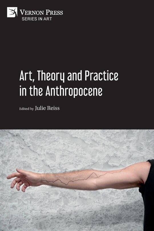 Front cover_Art, Theory and Practice in the Anthropocene [Paperback, B&W]